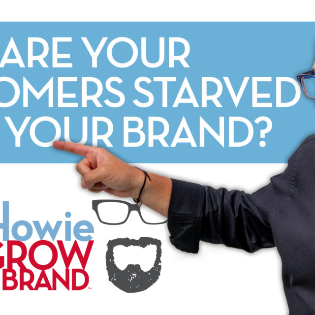 Are Your Customers Starved For Your Brand?